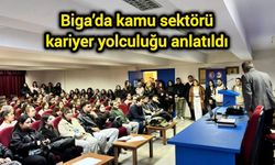 Biga’da kamu sektörü kariyer yolculuğu anlatıldı