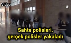Sahte polisleri, gerçek polisler yakaladı