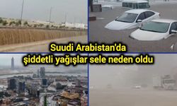 Suudi Arabistan'da şiddetli yağışlar sele neden oldu