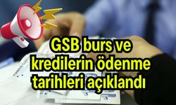 GSB burs ve kredilerin ödenme tarihleri açıklandı
