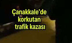 Çanakkale'de korkutan trafik kazası