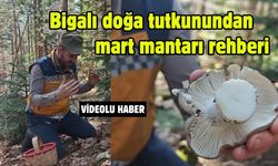 Bigalı doğa tutkunundan mart mantarı rehberi