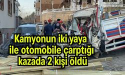 Kamyonun iki yaya ile otomobile çarptığı kazada 2 kişi öldü