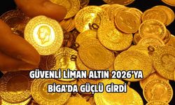 Güvenli liman altın 2026’ya Biga’da güçlü girdi