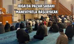 Biga'da pazar sabahı maneviyatla başlayacak