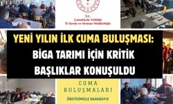 Yeni yılın ilk cuma buluşması: Biga tarımı için kritik başlıklar konuşuldu