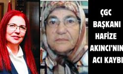 ÇGC Başkanı Hafize Akıncı’nın acı kaybı