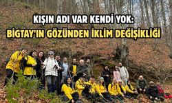 Kışın adı var kendi yok: BİGTAY’ın gözünden iklim değişikliği