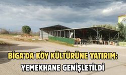 Biga’da köy kültürüne yatırım: Yemekhane genişletildi