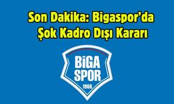 Son Dakika: Bigaspor’da Şok Kadro Dışı Kararı