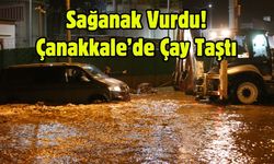 Sağanak Vurdu! Çanakkale’de Çay Taştı