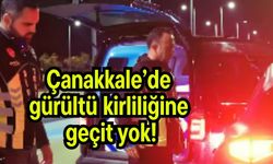 Çanakkale’de gürültü kirliliğine geçit yok!