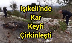 Işıkeli’nde Kar Keyfi Çirkinleşti