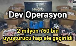 Dev Operasyon: 2 milyon 760 bin adet ele geçirildi