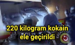 220 kilogram kokain ele geçirildi