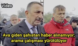 Ava giden şahıstan haber alınamıyor; arama çalışması yürütülüyor