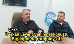Başkan Levent Şahin net konuştu: Bigaspor’da rota play-off