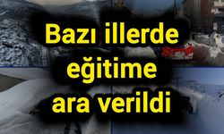 Bazı illerde eğitime ara verildi