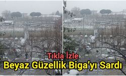 Beyaz Güzellik Biga’yı Sardı