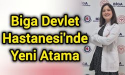 Biga Devlet Hastanesi'nde Yeni Atama