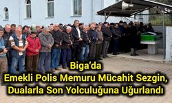 Biga’da Emekli Polis Memuru Mücahit Sezgin, Dualarla Son Yolculuğuna Uğurlandı