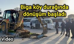 Biga köy durağında dönüşüm başladı