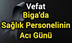 Biga’da Sağlık Personelinin Acı Günü