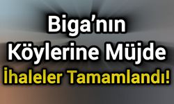 Biga’nın Köylerine Müjde: İhaleler Tamamlandı!
