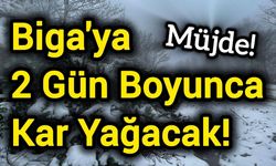 Müjde! Biga'ya 2 Gün Boyunca Kar Yağacak!