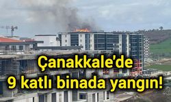 Çanakkale'de 9 katlı binada yangın!