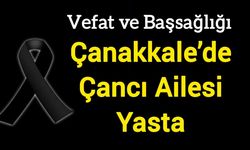 Çanakkale’de Çancı Ailesi Yasta