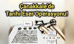 Çanakkale’de Tarihi Eser Operasyonu!