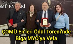 ÇOMÜ En’leri Ödül Töreni’nde Biga MYO’ya Vefa