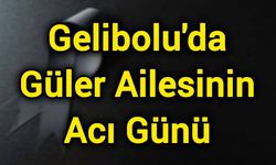 Gelibolu'da Güler Ailesinin Acı Günü