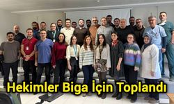 Hekimler Biga İçin Toplandı
