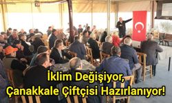 İklim Değişiyor, Çanakkale Çiftçisi Hazırlanıyor!