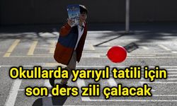 Okullarda yarıyıl tatili için son ders zili çalacak
