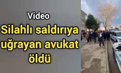 Silahlı saldırıya uğrayan avukat öldü