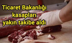 Ticaret Bakanlığı kasapları yakın takibe aldı