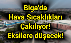 Biga’da Hava Sıcaklıkları Çakılıyor: Eksilere düşecek!