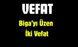 Biga’yı Üzen İki Vefat