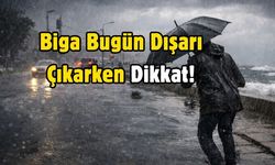 Biga Bugün Dışarı Çıkarken Dikkat!