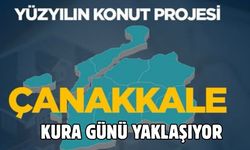 Çanakkale’de Yüzyılın Konut Projesi'nde kura günü yaklaşıyor