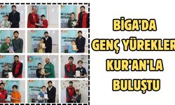 Biga’da genç yürekler Kur’an’la buluştu