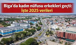 Biga’da kadın nüfusu erkekleri geçti: İşte 2025 verileri