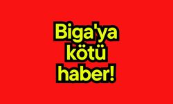 Biga'ya kötü haber!