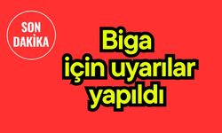 Biga için uyarılar yapıldı
