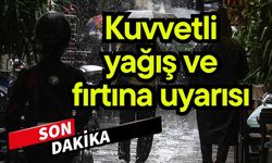 Kuvvetli yağış ve fırtına uyarısı
