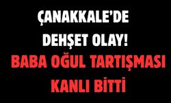 Çanakkale’de dehşet olay!