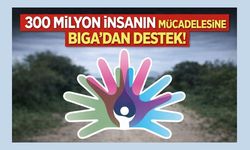 300 milyon insanın mücadelesine Biga’dan destek!